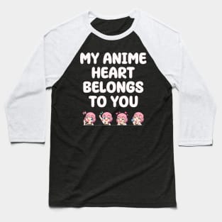 Valentine's Day anime - My anime heart belongs to you Baseball T-Shirt